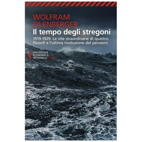 Wolfram Eilenberger - Il Tempo Degli Stregoni. 1919-1929. Le Vite Straordinarie Di Quattro Filosofi E L'ultima Rivoluzione Del Pensiero - Foto 1