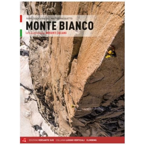 Fabrizio Calebasso - Monte Bianco. Tutte le vie su roccia. Versante italiano - Foto 1
