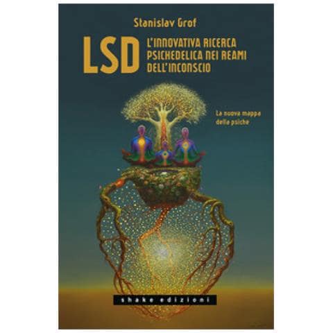 Stanislav Grof - Lsd. L'innovativa Ricerca Psichedelica Nei Reami Dell'inconscio. La Nuova Mappa Della Psiche - Foto 1