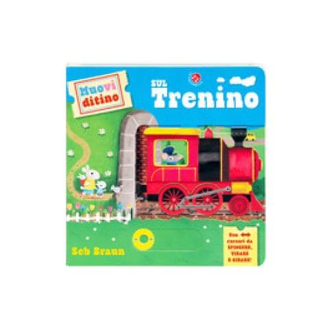 Sul Trenino. Muovi Ditino. Ediz. Illustrata - Foto 1