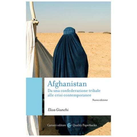 Elisa Giunchi - Afghanistan. Da Una Confederazione Tribale Alle Crisi Contemporanee. Nuova Ediz. - Foto 1
