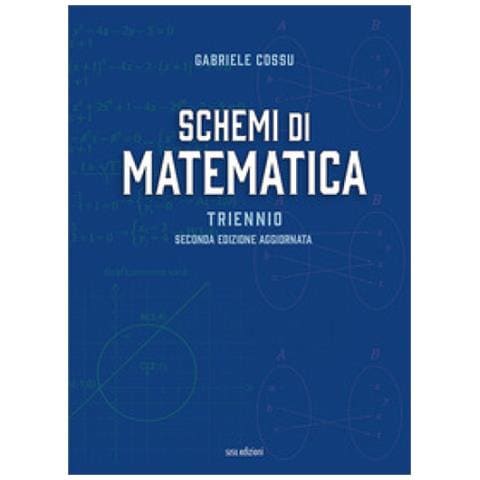 Gabriele Cossu - Schemi Di Matematica. Triennio. Per Le Scuole Superiori - Foto 1