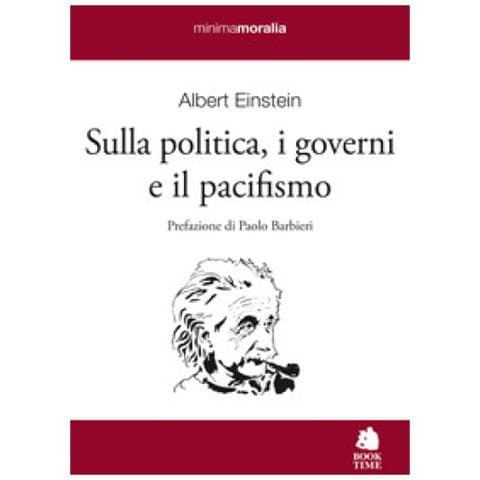 Albert Einstein - Sulla Politica, I Governi E Il Pacifismo - Foto 1