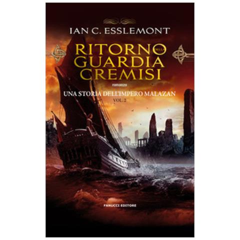 Ian C. Esslemont - Ritorno della Guardia Cremisi. Una storia dell'impero Malazan. Vol. 2 - Foto 1
