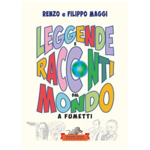 Filippo Maggi - Leggende e racconti dal mondo. A fumetti. Ediz. illustrata - Foto 1