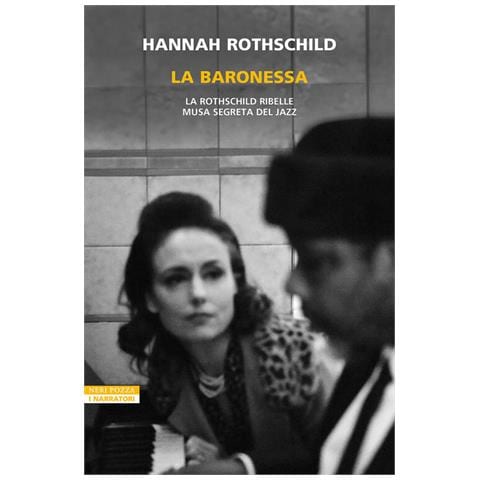 Hannah Rothschild - La Baronessa. La Rothschild Ribelle Musa Segreta Jazz - Foto 2