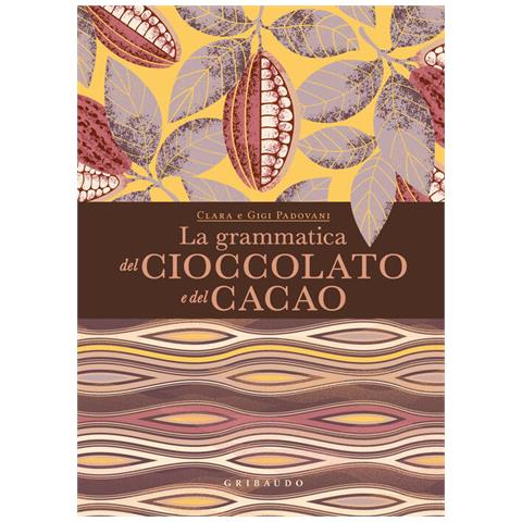 Clara Padovani - La grammatica del cioccolato e del cacao - Foto 1