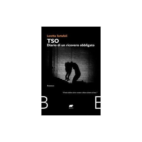 Loretta Tartufoli - TSO diario di un ricovero obbligato - Foto 1