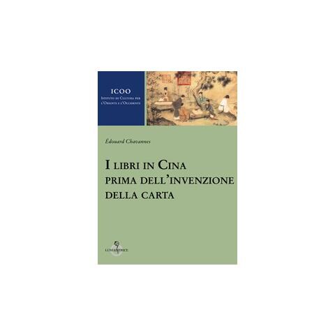 Edouard Chavannes - I libri in Cina prima dell'invenzione della carta - Foto 1