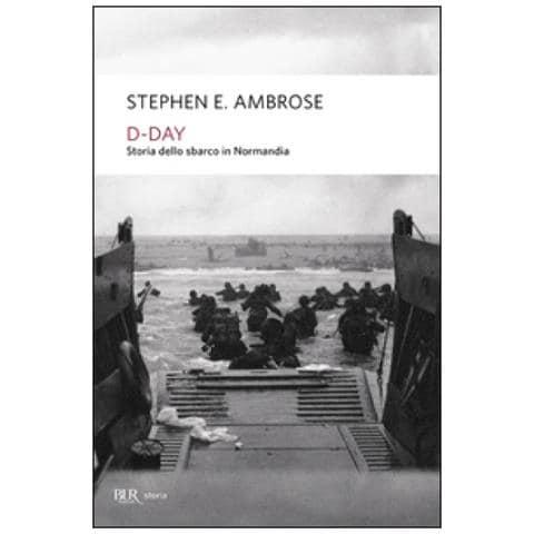 Stephen E. Ambrose - D-Day. Storia dello sbarco in Normandia - Foto 3