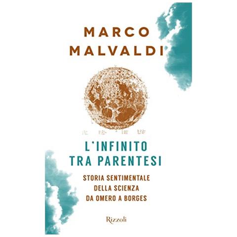 Marco Malvaldi - L'infinito tra parentesi. Storia sentimentale della scienza da Omero a Borges - Foto 1