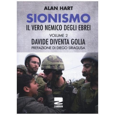 Alan Hart - Sionismo: Il Vero Nemico Degli Ebrei. 2: Davide Diventa Golia - Foto 1