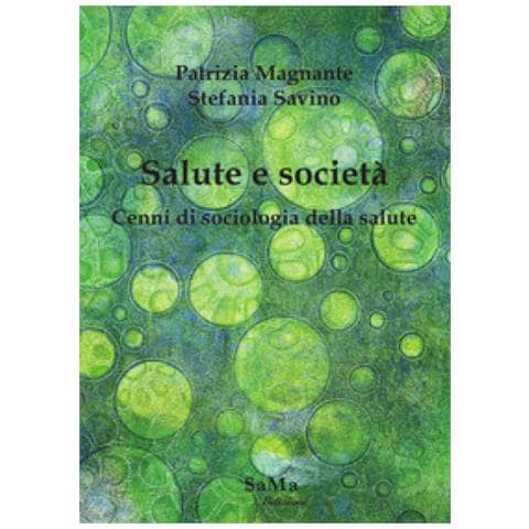 Patrizia Magnante - Salute e società. Cenni di sociologia della salute - Foto 1