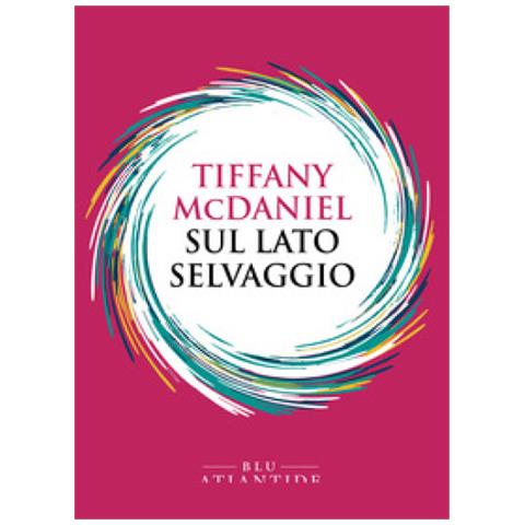 Tiffany Mcdaniel - Sul Lato Selvaggio - Foto 1