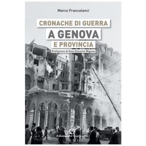 Marco Francalanci - Cronache Di Guerra A Genova E Provincia - Foto 1