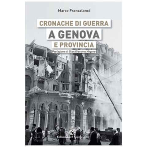 Marco Francalanci - Cronache Di Guerra A Genova E Provincia - Foto 2
