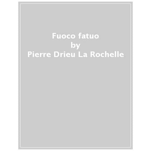 Pierre Drieu La Rochelle - Fuoco Fatuo - Foto 1