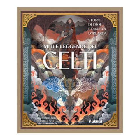 Mila Fois - Miti E Leggende Dei Celti. Storie Di Eroi E Divinità. Ediz. Illustrata - Foto 1