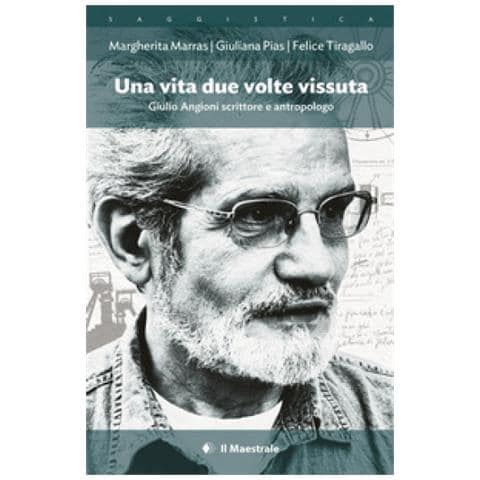 Margherita Marras - Una vita due volte vissuta. Giulio Angioni scrittore e antropologo - Foto 1