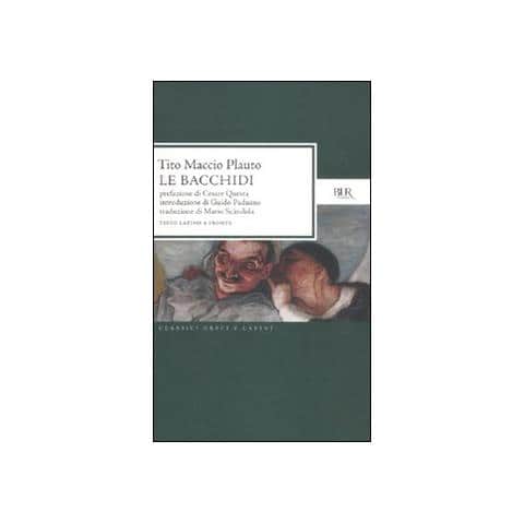 T. Maccio Plauto - Le Bacchidi. Testo latino a fronte - Foto 1