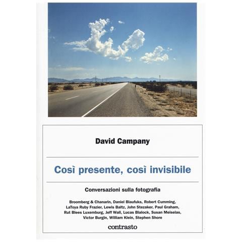 David Campany - Così presente, così invisibile. Conversazioni sulla fotografia - Foto 1