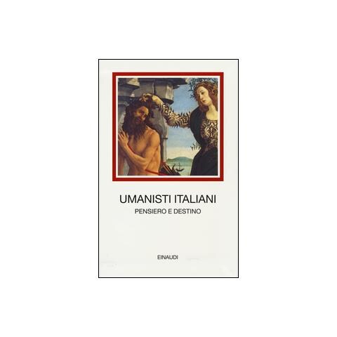 R. Ebgi - Umanisti italiani. Pensiero e destino - Foto 3