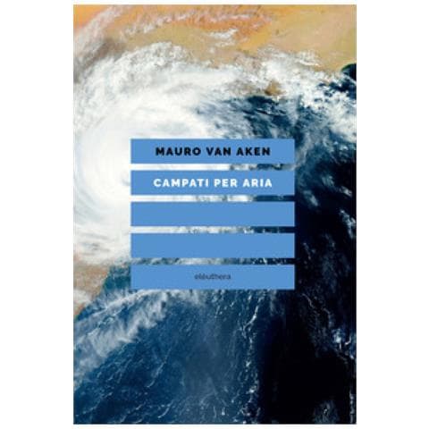 Mauro Van Aken - Campati Per Aria - Foto 1