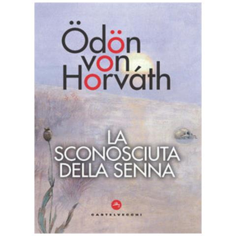 Ödön von Horváth - La sconosciuta della Senna - Foto 1