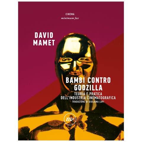 David Mamet - Bambi contro Godzilla. Teoria e pratica dell'industria cinematografica - Foto 1