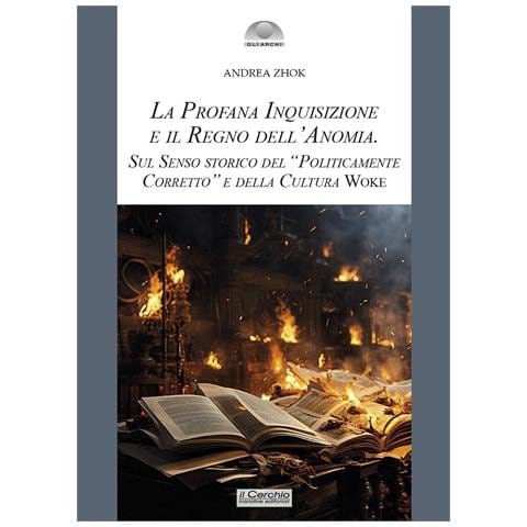Andrea Zhok - La profana inquisizione e il regno dell'anomia. Sul senso storico del «politicamente corretto» e della cultura woke - Foto 1