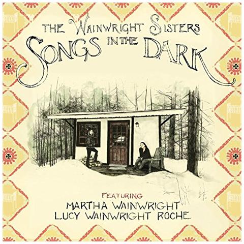 Wainwright Sisters (The) - Songs In The Dark - Foto 1