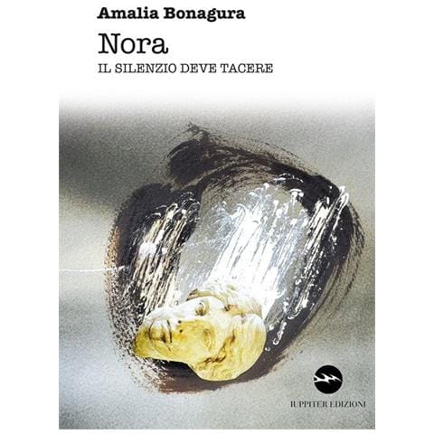 Amalia Bonagura - Nora. Il silenzio deve tacere - Foto 1