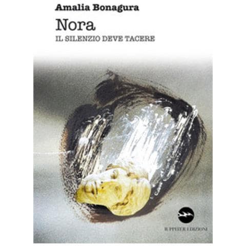 Amalia Bonagura - Nora. Il silenzio deve tacere - Foto 2