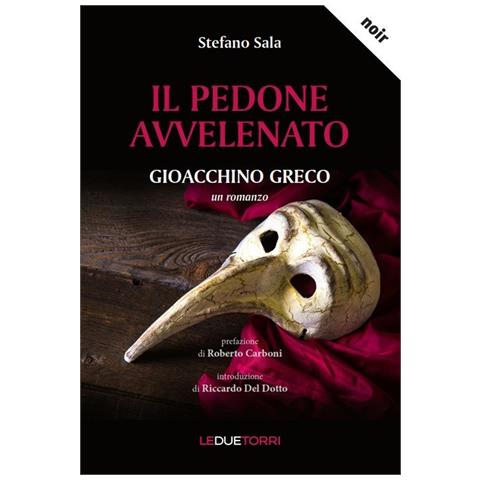 Stefano Sala - Il pedone avvelenato. Gioacchino Greco. Nuova ediz. - Foto 1