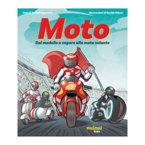 Lorenzo Moro - Moto. Dal Modello A Vapore Alla Moto Volante. Ediz. Illustrata - Foto 1