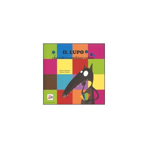 Orianne Lallemand - Il lupo che voleva cambiare colore. Amico lupo. Ediz. illustrata - Foto 2