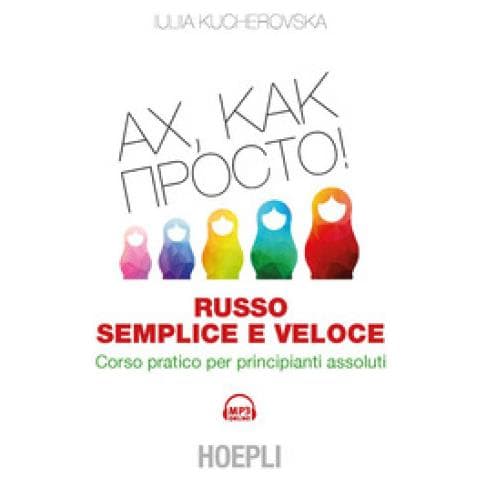 Iulia Kucherovska - Russo Semplice E Veloce. Corso Pratico Per Principianti Assoluti - Foto 1