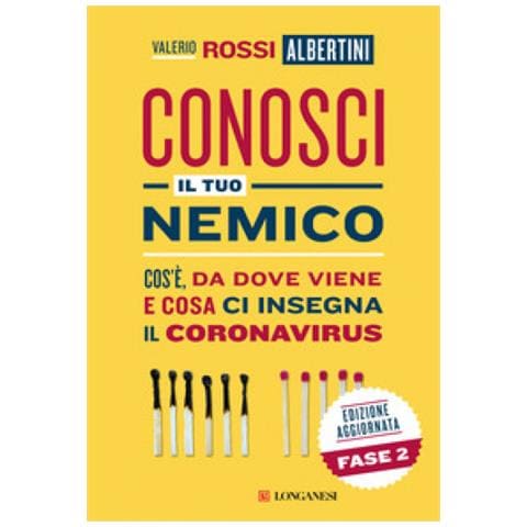 Valerio Rossi Albertini - Conosci Il Tuo Nemico. Cos'è, Da Dove Viene E Cosa Ci Insegna Il Coronavirus - Foto 1