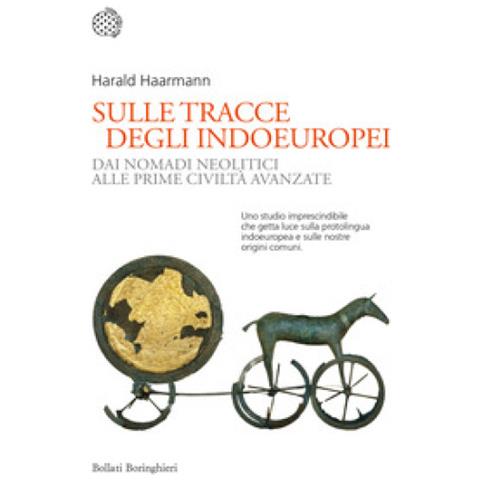 Harald Haarmann - Sulle Tracce Degli Indoeuropei. Dai Nomadi Neolitici Alle Prime Civiltà Avanzate - Foto 1