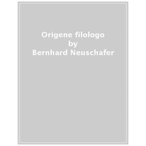 Bernhard Neuschafer - Origene Filologo - Foto 1