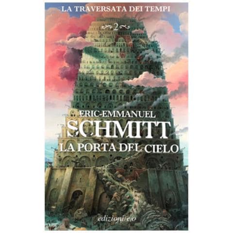 Eric-Emmanuel Schmitt - La porta del cielo. La traversata dei tempi. Vol. 2 - Foto 1