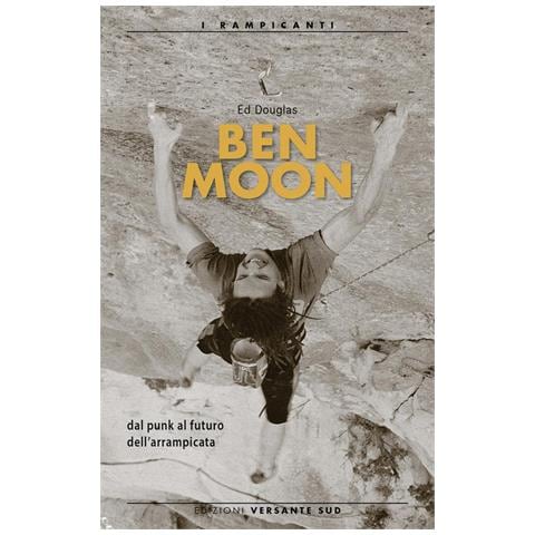 Ed Douglas - Ben Moon dal punk al futuro arrampicata - Foto 1