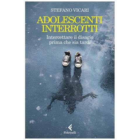 Stefano Vicari - Adolescenti interrotti. Intercettare il disagio prima che sia tardi - Foto 1