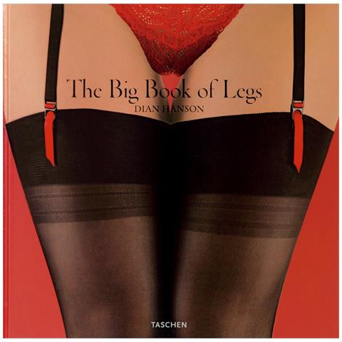 Dian Hanson - The big book of legs. Ediz. inglese, francese e tedesca - Foto 1