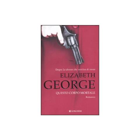 Elizabeth George - Questo corpo mortale - Foto 2
