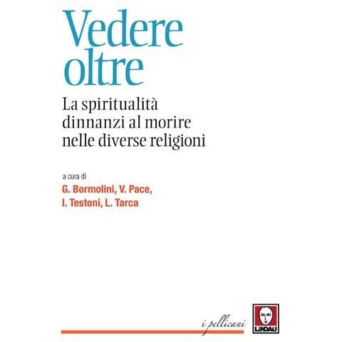 Emanuele Severino - Vedere oltre. La spiritualità dinanzi al morire nelle diverse religioni - Foto 1