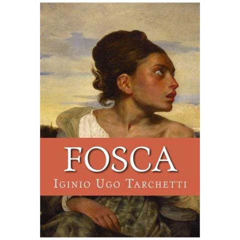 Igino Ugo Tarchetti - Fosca - Foto 1