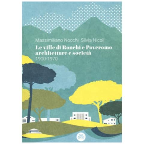 Silvia Carandini - Le ville di Ronchi e Poveromo. Architetture e società 1900-1970. Testo inglese a fronte - Foto 1