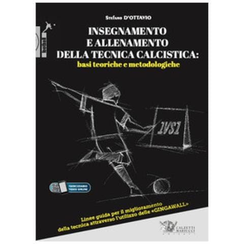 Stefano D'Ottavio - Insegnamento e allenamento della tecnica calcistica: basi teoriche e metodologiche. Linee guida per il miglioramento della tecnica attraverso l'utilizzo delle «gingawall». Con Video - Foto 1