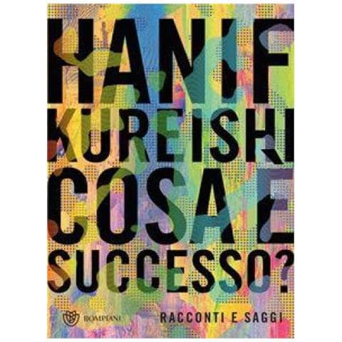 Hanif Kureishi - Cosa È Successo? Racconti E Saggi - Foto 1